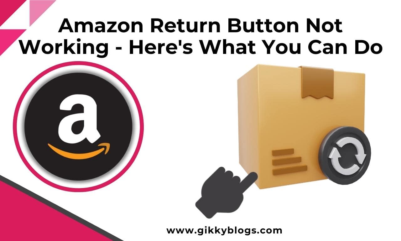 Amazon Return Button Not Working