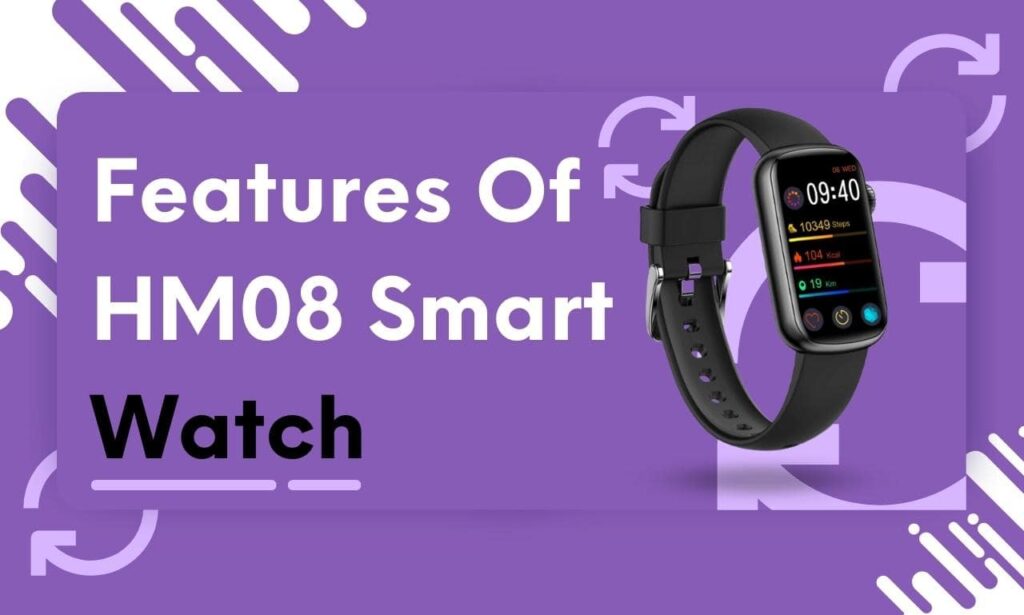 Features Of HM08 Smart Watch