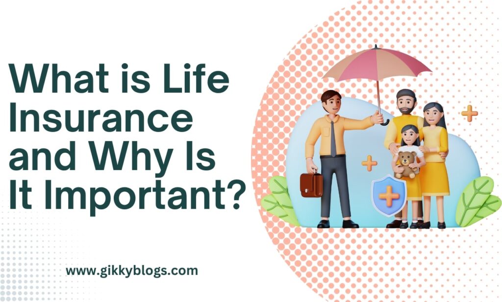 What is Life Insurance and Why Is It Important?