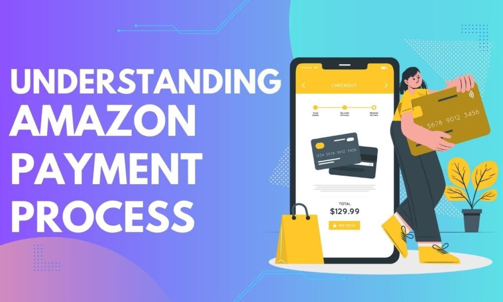 understanding amazon payment process