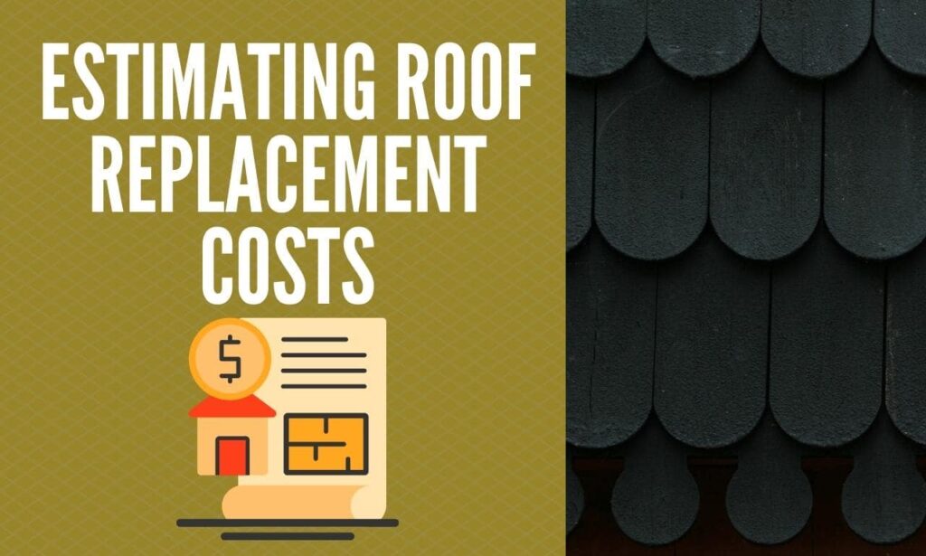 Estimating Roof Replacement Costs