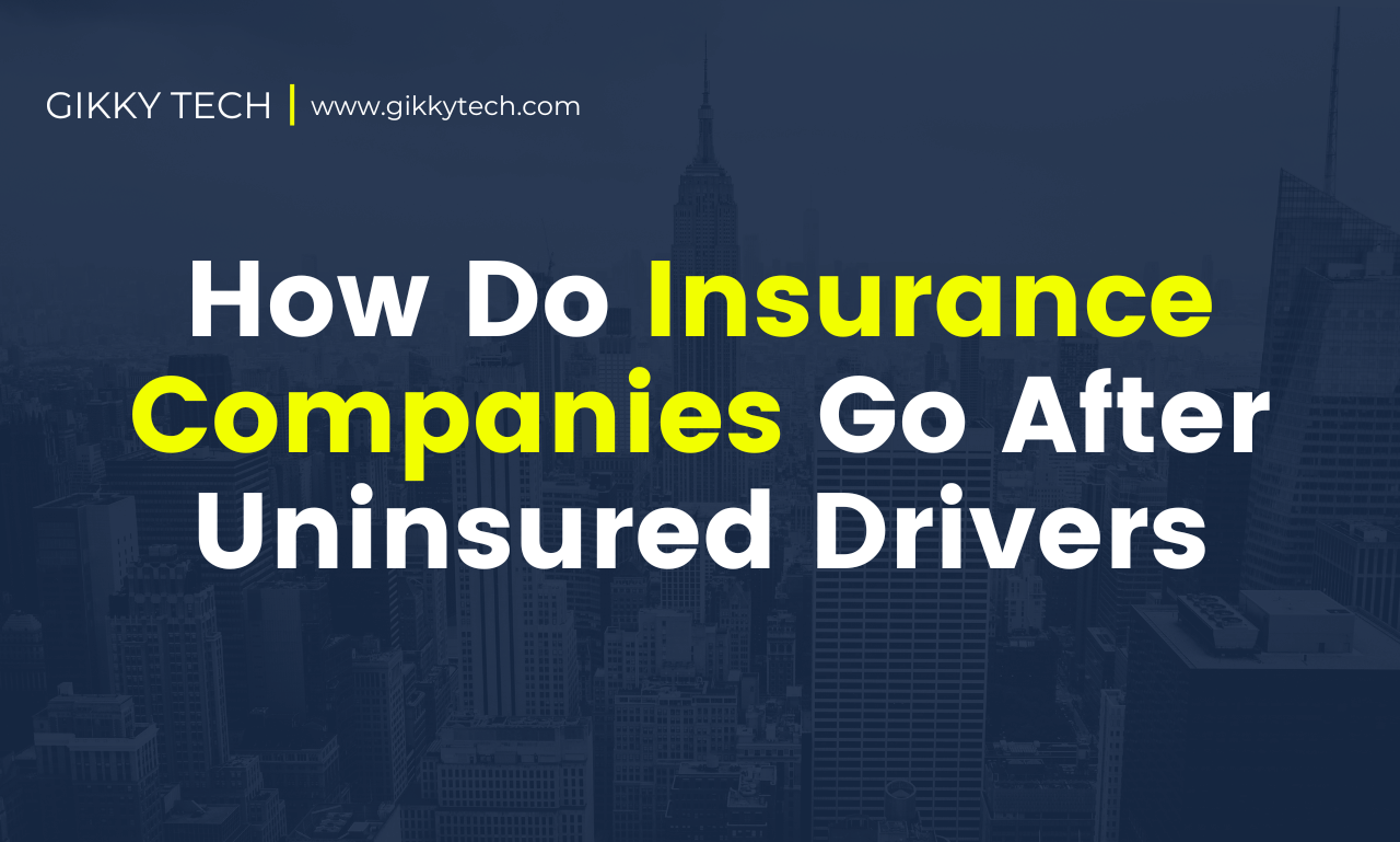 how do insurance companies go after uninsured drivers