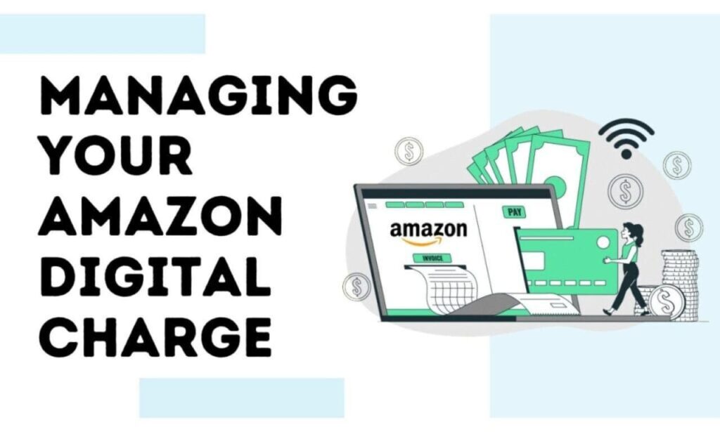 Managing Your Amazon Digital Charge