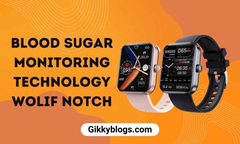 blood sugar monitoring technology wolif notch