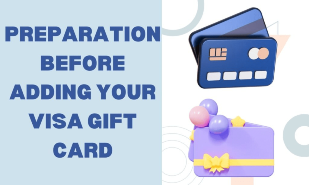 preparation before adding your visa gift card