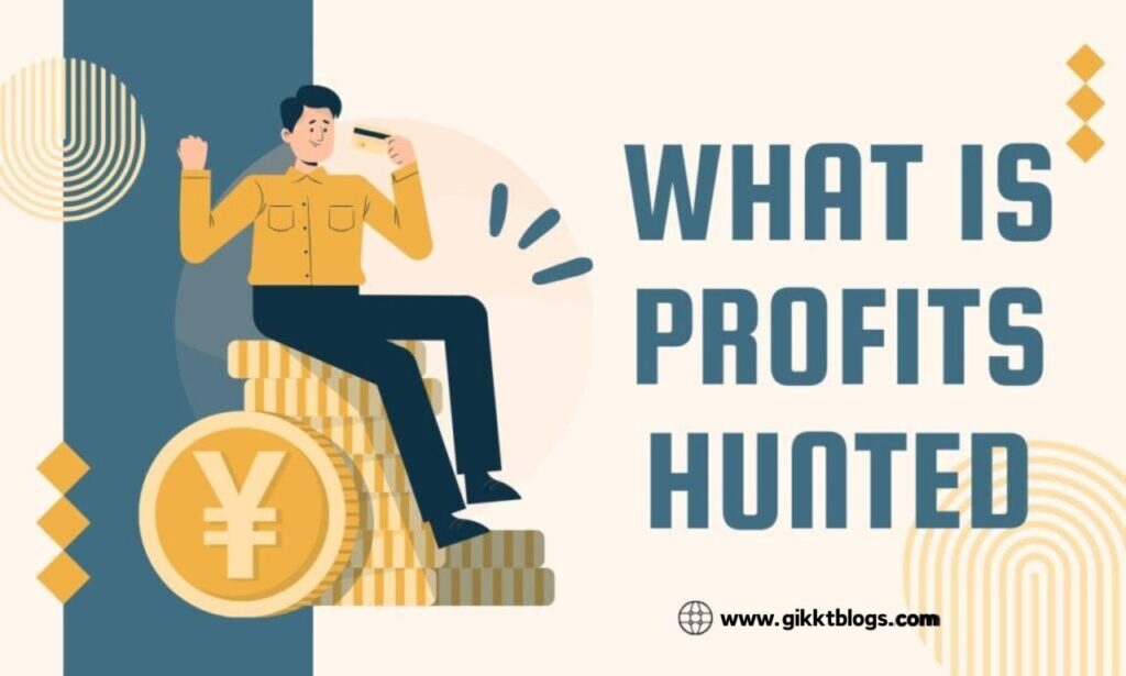 what is profits hunted