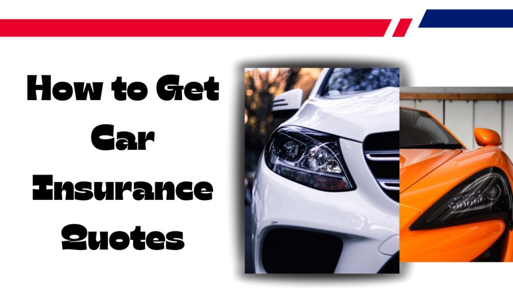 How to Get Car Insurance Quotes