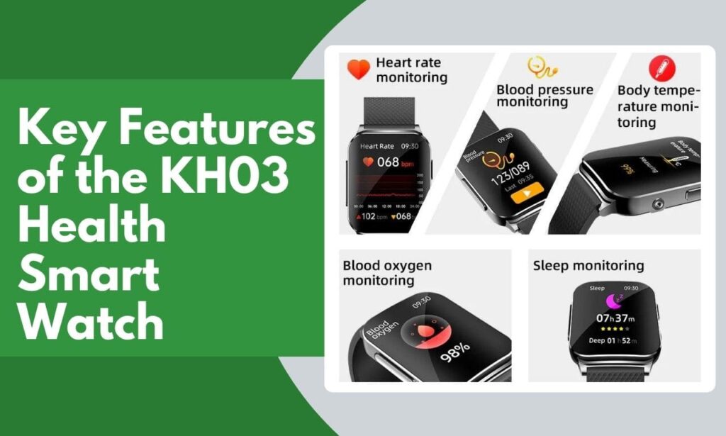 Key Features of the KH03 Health Smart Watch