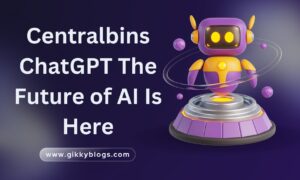 Centralbins ChatGPT The Future of AI Is Here